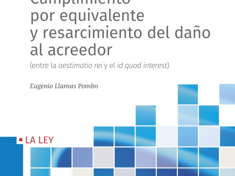 Se publica 2ª edición de Cumplimiento por equivalente y resarcimiento del daño al&nbsp;acreedor